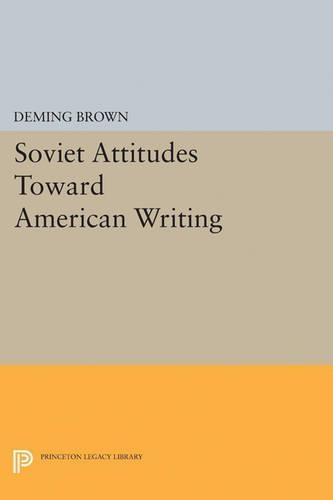 Soviet Attitudes Toward American Writing