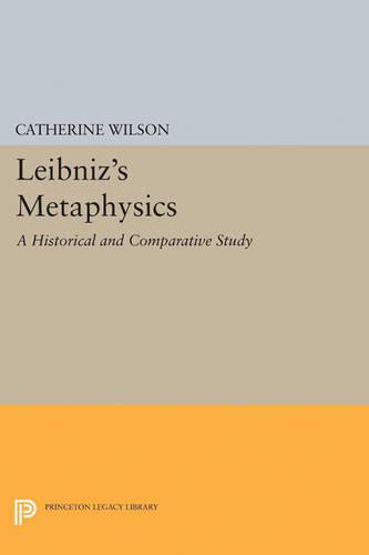 Leibniz's Metaphysics: A Historical and Comparative Study