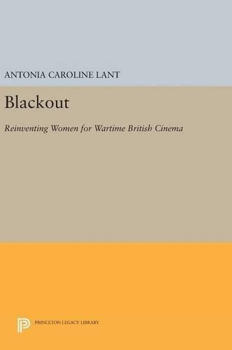 Blackout: Reinventing Women for Wartime British Cinema