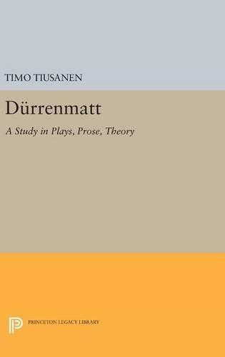 Durrenmatt: A Study in Plays, Prose, Theory