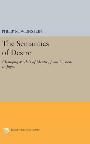 The Semantics of Desire: Changing Models of Identity from Dickens to Joyce