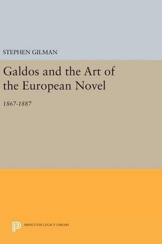 Galdos and the Art of the European Novel: 1867-1887