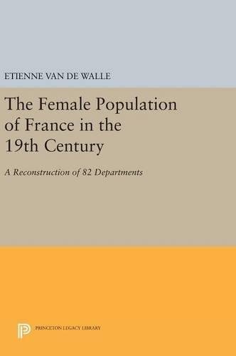 The Female Population of France in the 19th Century: A Reconstruction of 82 Departments