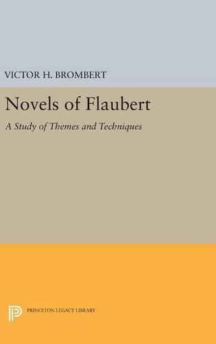 Novels of Flaubert: A Study of Themes and Techniques