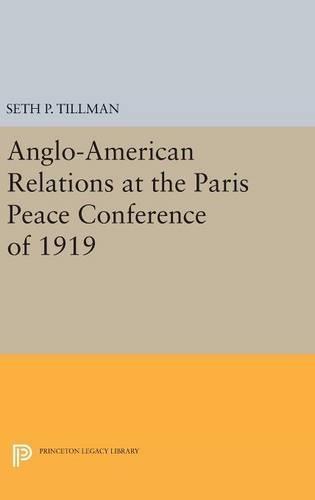 Anglo-American Relations at the Paris Peace Conference of 1919