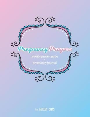 Pregnancy Prayers: Weekly Prayer Guide & Pregnancy Journal