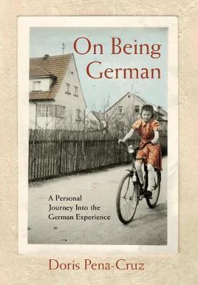On Being German: A Personal Journey Into the German Experience