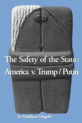 The Safety of the State: America v. Trump/Putin