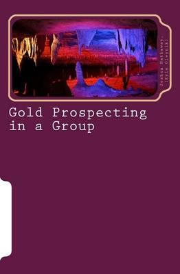 Gold Prospecting in a Group: An Accomplishment in Life