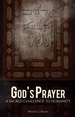God's Prayer: A Sacred Challenge to Humanity