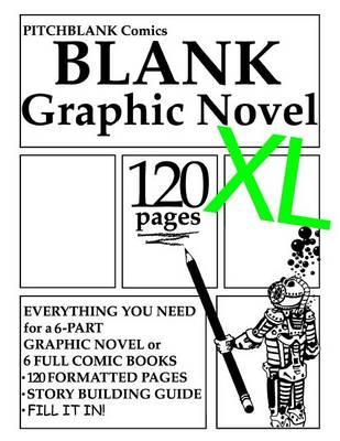 Blank Graphic Novel XL: 120 Formatted Pages Plus Guide