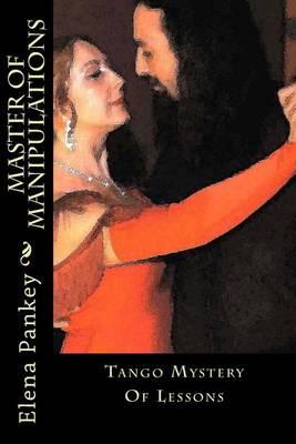 Master of Manipulations.: Tango Mystery