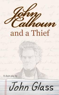 John Calhoun and a Thief: John Calhoun and a Thief