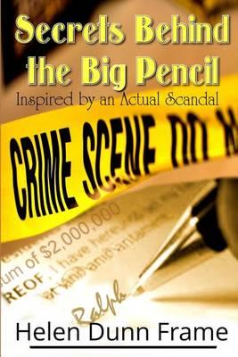 Secrets Behind the Big Pencil: Inpired by Actual Events