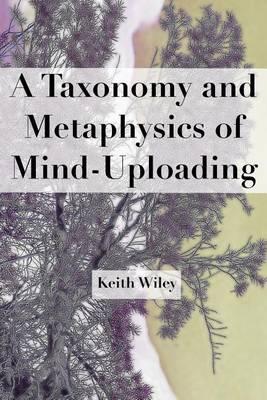 A Taxonomy and Metaphysics of Mind-Uploading