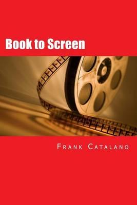 Book to Screen: How to Adapt Your Novel Into a Screenplay