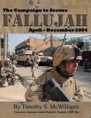 The Campaign to Secure Fallujah: April - December 2004