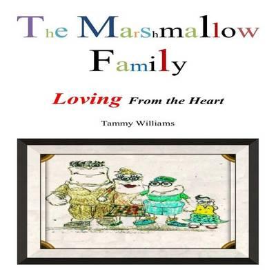 The Marshmallow Family: Loving From the Heart