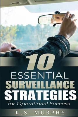 10 Essential Surveillance Strategies for Operational Success