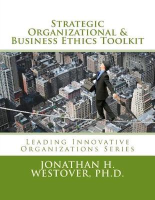 Strategic Organizational and Business Ethics Toolkit