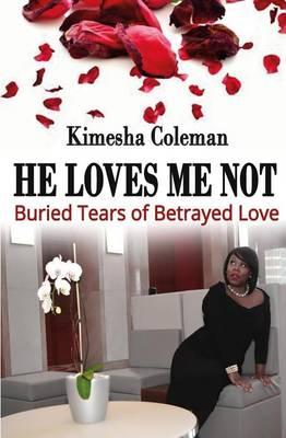 He Loves Me Not: Buried Tears of Betrayed Love
