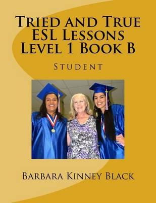 Tried and True ESL Lessons Level 1 Book B: Student