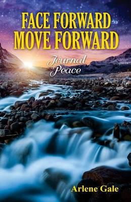 Face Forward, Move Forward Journal: Peace