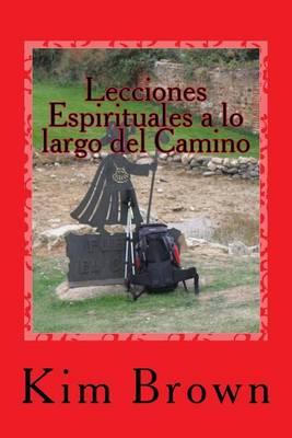 Lecciones Espirituales a lo largo del Camino: Un Viaje Espiritual de 40 Días
