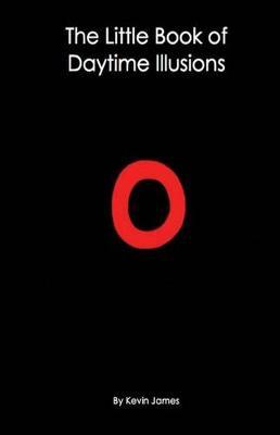 The Little Book Of Daytime Illusions: From The Author of  The Prosperous Reflection