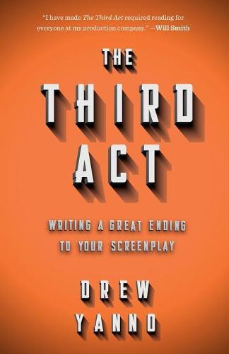 The 3rd Act: Writing a Great Ending to Your Screenplay