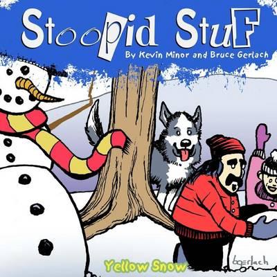 Stoopid Stuf: Yellow Snow