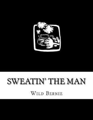 Sweatin' The Man