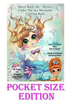 Sherri Baldy My-Besties Under the Sea Pocket size Coloring Book: Pocket sized fun pages 5.25  x 8