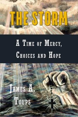 The Storm: A Time of Mercy, Choices and Hope