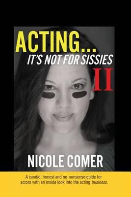 Acting...It's Not for Sissies II