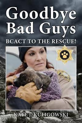 Goodbye Bad Guys: BCACT to the Rescue!