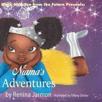 Niama's Adventures: Black Girls Are From the Future Presents: