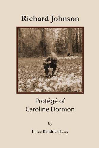 Richard Johnson: Protégé of Caroline Dormon