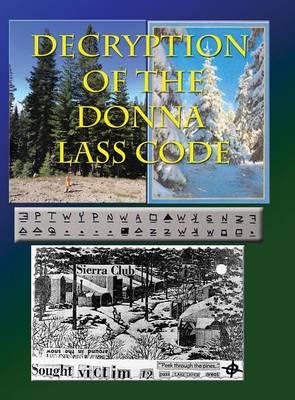 Decryption of the Donna Lass Code: and Victim 12 Postcard