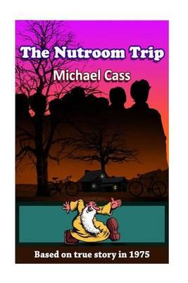 The Nutroom Trip: Based on a True Story in 1975