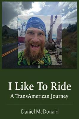 I Like to Ride: A TransAmerican Journey