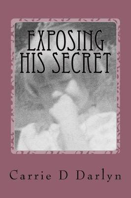 Exposing His Secret: Twelve Years of Child Sexual Abuse