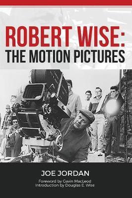 Robert Wise: The Motion Pictures