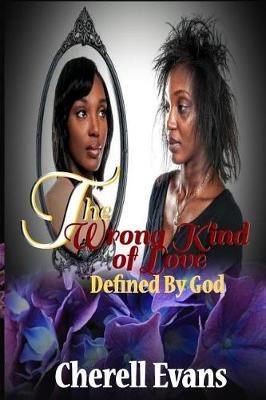 The Wrong Kind Of Love: Defined by God