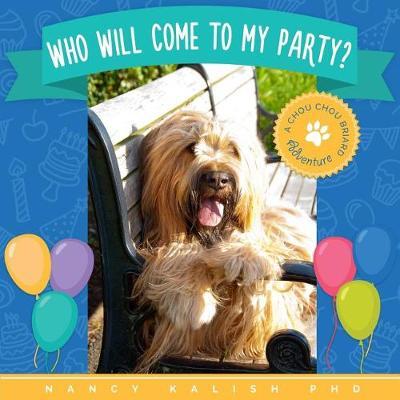 Who Will Come To My Party: A Chou Chou Briard Adventure