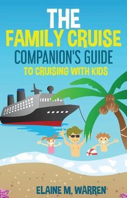 The Family Cruise Companion's Guide to Cruising with Kids
