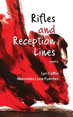 Rifles and Reception Lines: Poetry in English and Spanish with Translations
