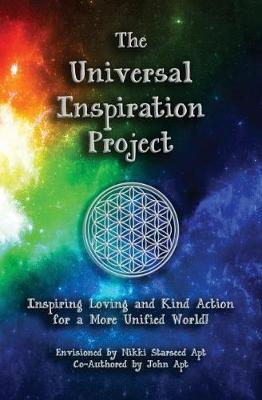 The Universal Inspiration Project: Inspiring Loving and Kind Action for a More Unified World!