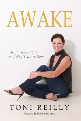 Awake: The Purpose of Life and Why You Are Here
