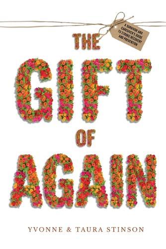The Gift of Again: A Survivor and Caregiver's Guide to Stroke Recovery and Prevention